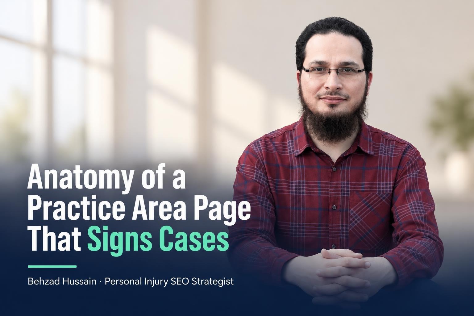 Anatomy of a Practice Area Page That Signs Cases, Not Just Rankings